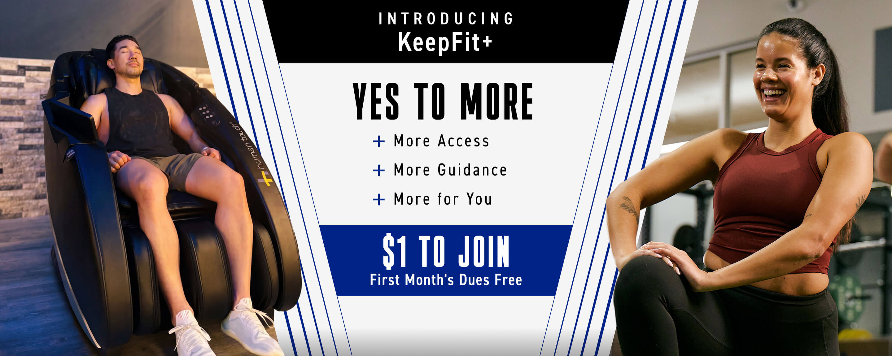 Say Yes to More with a KeepFit+ membership! Join today with just $1 to join, your first month’s dues free, and get more access, more guidance, and more for you.